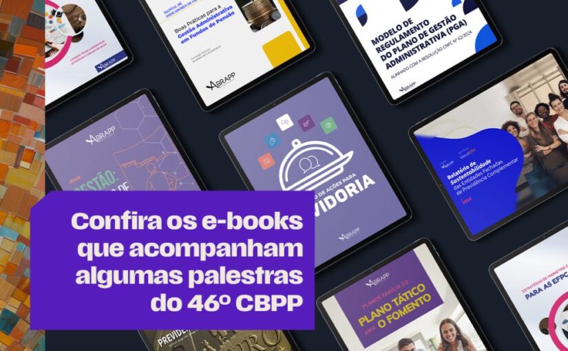 Confira os e-books da Abrapp que serão disponibilizados durante o 46º CBPP