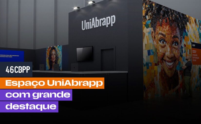 46º CBPP: UniAbrapp programa 17 palestras com seus especialistas e lançamento de prêmio