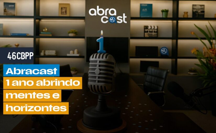 Abracast: 1 ano abrindo mentes e horizontes para levar a previdência complementar para novos públicos